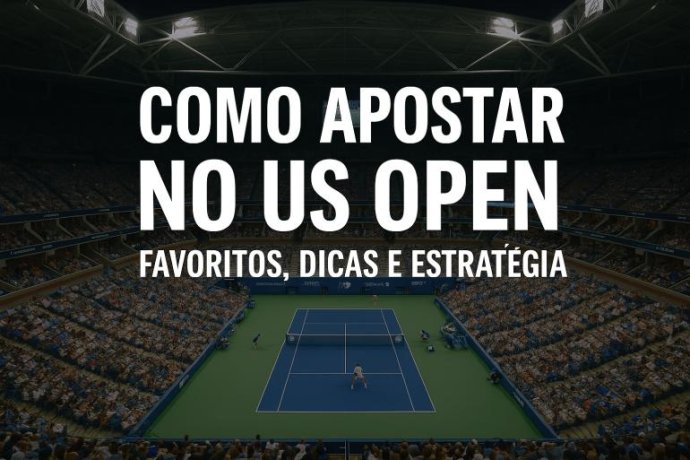 Como Apostar no US Open: Favoritos, Dicas e Estratégia