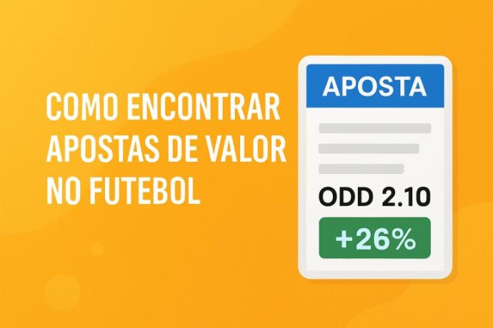 Como Encontrar Apostas de Valor no Futebol 