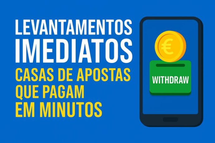 Levantamentos Imediatos: As 7 Casas de Apostas que Pagam em Minutos