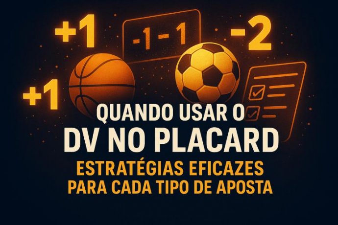 Quando Usar o DV no Placard: Estratégias Eficazes para Cada Tipo de Aposta